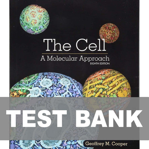 The Cell A Molecular Approach 8th Edition TEST BANK