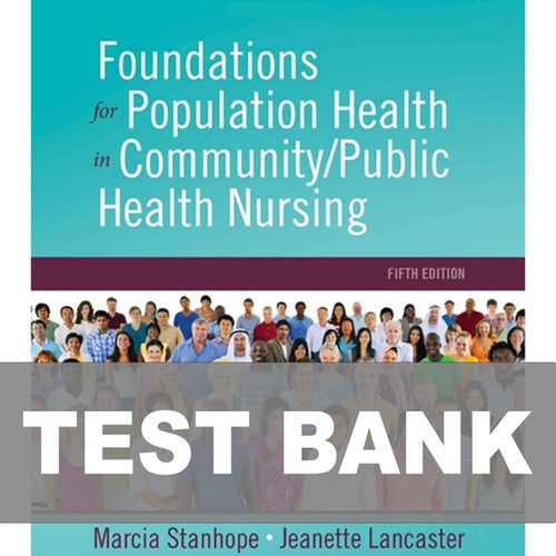 Foundations for Population Health in Community Public Health Nursing 5e TESTBANK