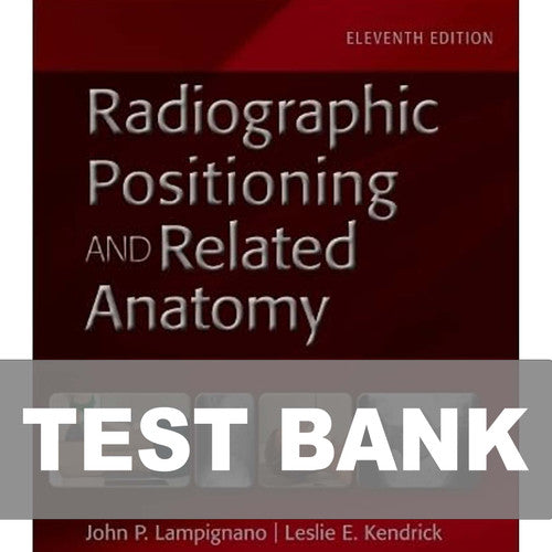 Textbook of Radiographic Positioning and Related Anatomy 11th Edition TEST BANK