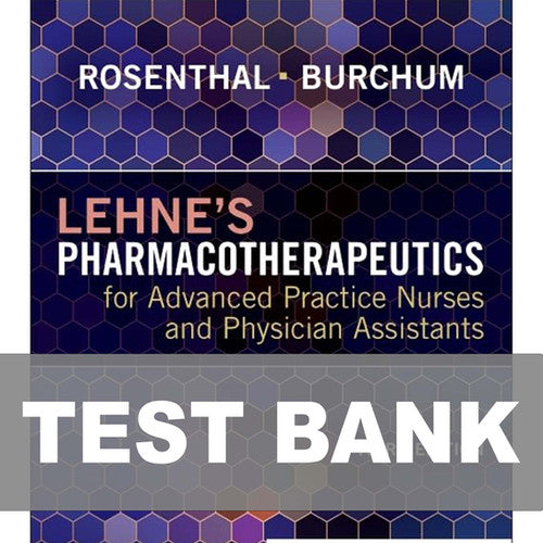 Lehne's Pharmacotherapeutics for Advanced Practice Nurses 3rd Edition Test Bank