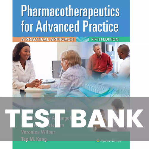 Pharmacotherapeutics for Advanced Practice A Practical Approach 5e TEST BANK