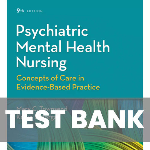 Psychiatric Mental Health Nursing 9th Edition Townsend TEST BANK