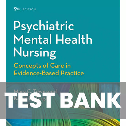 Psychiatric Mental Health Nursing 9th Edition Townsend TEST BANK
