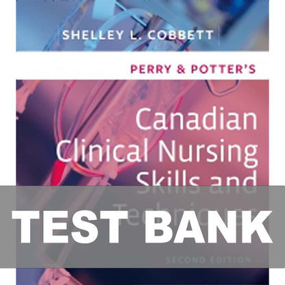 Perry and Potter Canadian Clinical Nursing Skills and Techniques 2nd Edition TB