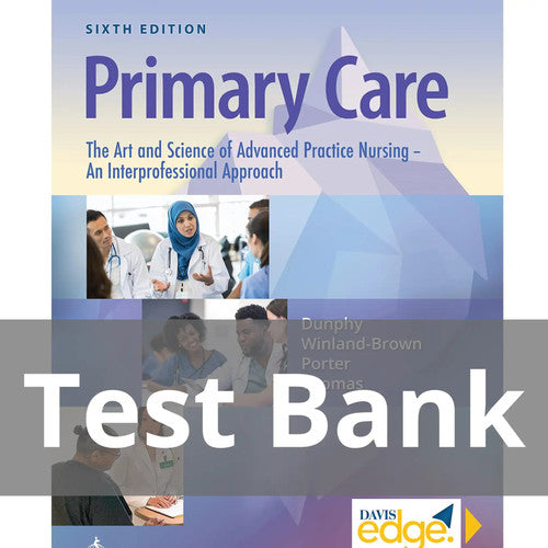 Primary Care Art and Science of Advanced Practice Nursing 6th Edition TEST BANK