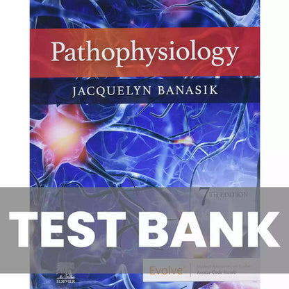 Pathophysiology 7th Edition Banasik TEST BANK