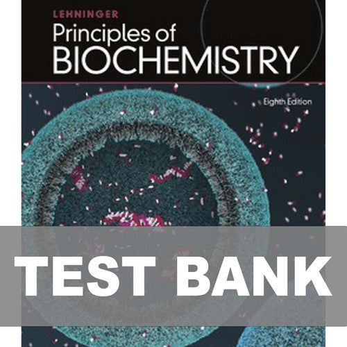 Lehninger Principles of Biochemistry 8th Edition Test Bank
