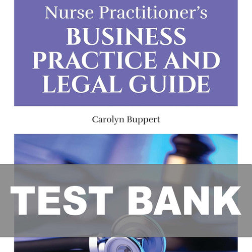 Nurse Practitioner's Business Practice and Legal Guide 7th Edition Test Bank