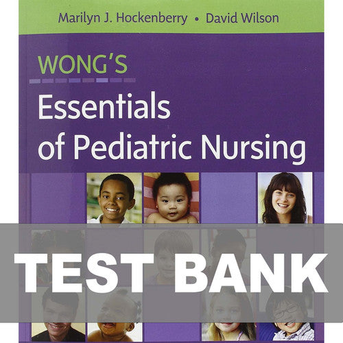Wong's Essentials of Pediatric Nursing 9th Edition Hockenberry Test Bank