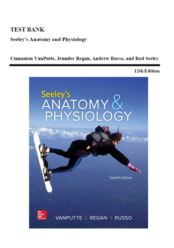 Seeley's Anatomy and Physiology, 12th Edition VanPutte TEST BANK