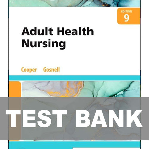 Adult Health Nursing 9th Edition Cooper TEST BANK