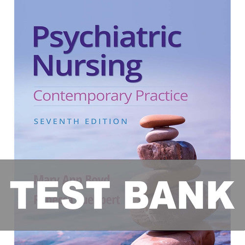Psychiatric Nursing Contemporary Practice 7th Edition TEST BANK