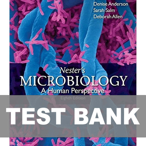 Microbiology A Human Perspective 8th Edition TEST BANK