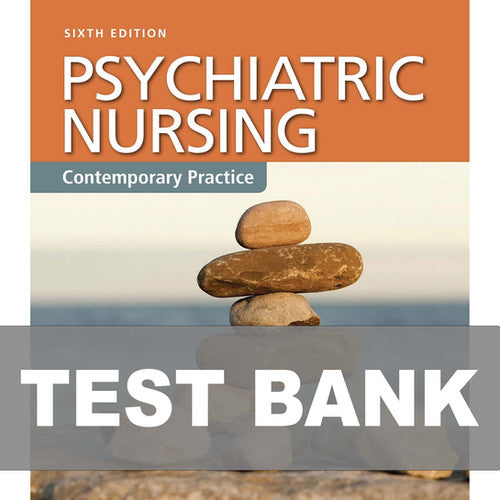 Psychiatric Nursing Contemporary Practice 6th Edition Boyd TEST BANK