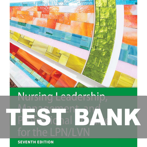 Nursing Leadership Management and Professional Practice for the LPN/LVN 7e TEST