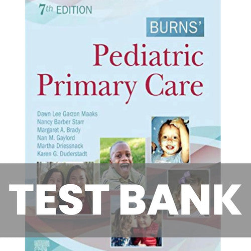 Burns’ Pediatric Primary Care 7th Edition TEST BANK