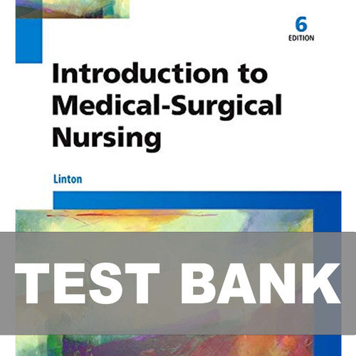 Introduction to Medical-Surgical Nursing 6th Edition Linton TEST BANK