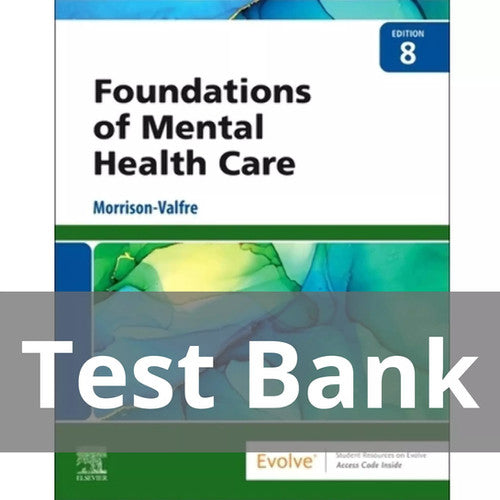 Foundations of Mental Health Care 8th Edition Morrison-Valfre TEST BANK