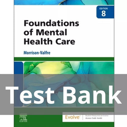 Foundations of Mental Health Care 8th Edition Morrison-Valfre TEST BANK