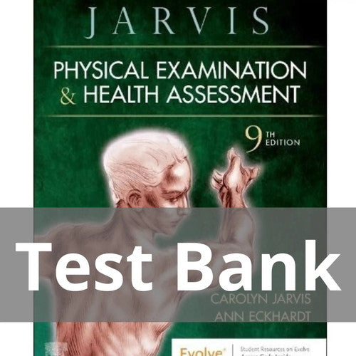 Physical Examination and Health Assessment 9th Edition Jarvis TEST BANK