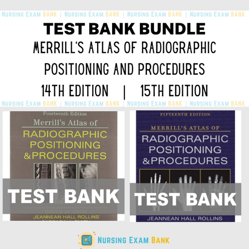 Merrills Atlas of Radiographic Positioning and Procedures BUNDLE Test Bank