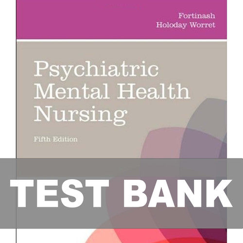 Psychiatric Mental Health Nursing 5th Edition TEST BANK
