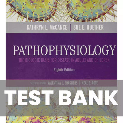 Pathophysiology The Biologic Basis for Disease 8th Edition TEST BANK