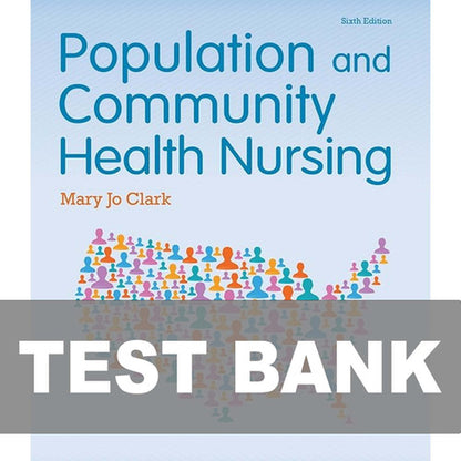 Population and Community Health Nursing 6th Edition TEST BANK