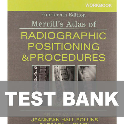 Merrill's Atlas of Radiographic Positioning and Procedures 14e Test Bank