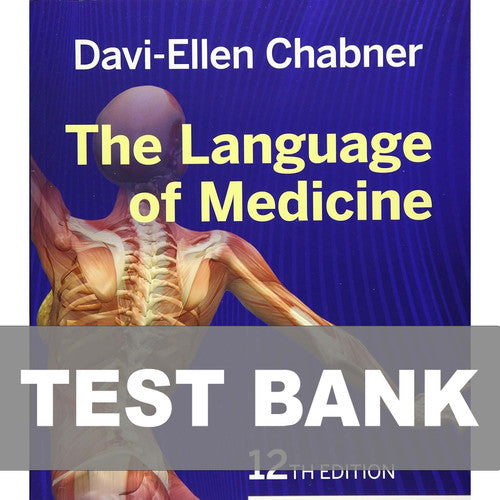 The Language of Medicine 12th Edition TEST BANK