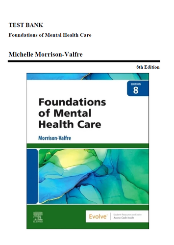 Foundations of Mental Health Care 8th Edition Morrison-Valfre TEST BANK