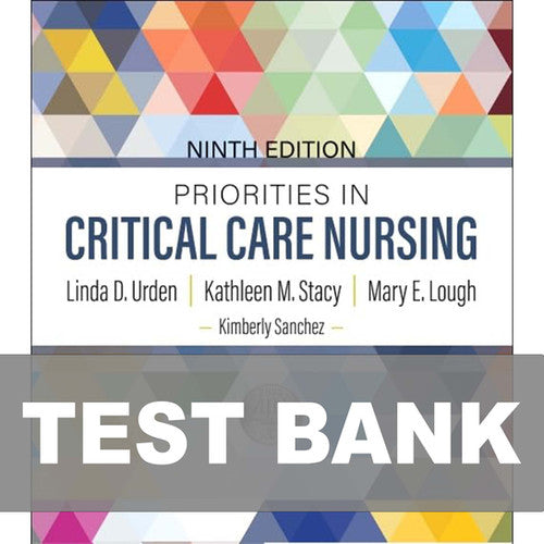 Priorities in Critical Care Nursing 9th Edition TEST BANK 9780323809818