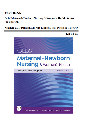 Olds Maternal Newborn Nursing & Womens Health 12th Edition TEST BANK
