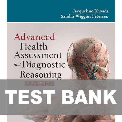 Advanced Health Assessment and Diagnostic Reasoning 5th Edition Test Bank