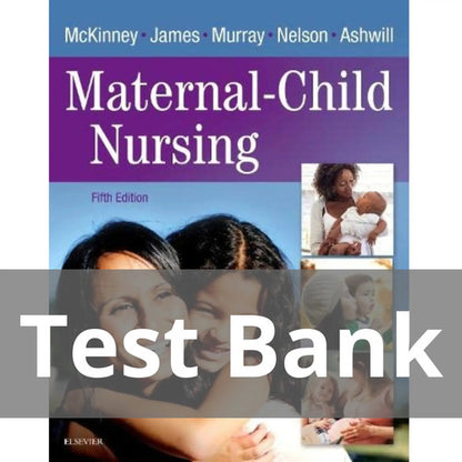 Maternal-Child Nursing 5th Edition McKinney TEST BANK