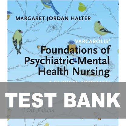 Varcarolis Foundations of Psychiatric Mental Health Nursing 10thEdition TestBank
