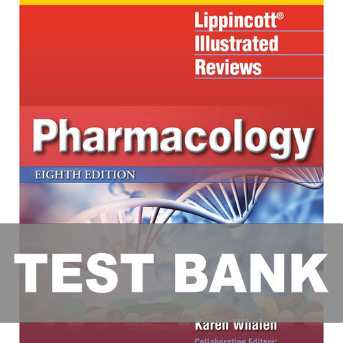 Lippincott Illustrated Reviews Pharmacology 8th Edition Test Bank